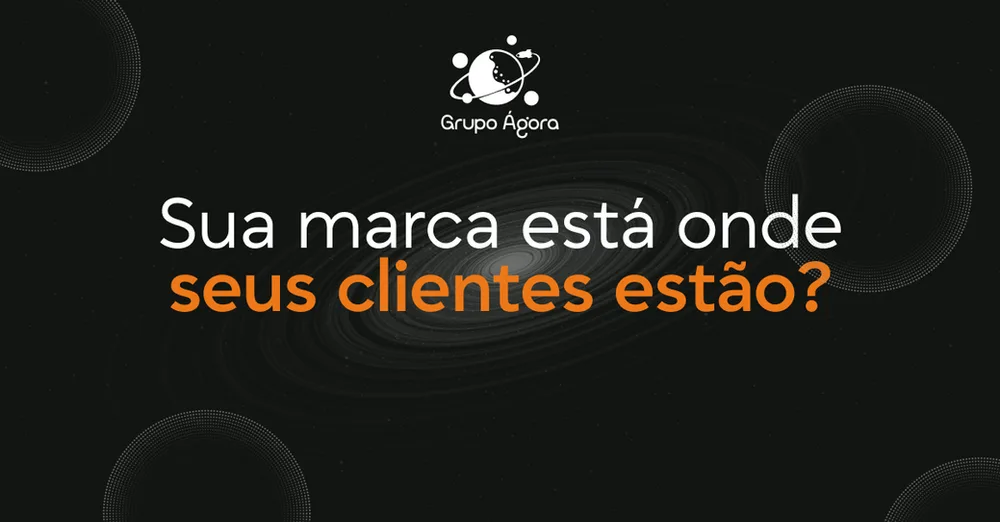 Sua marca está onde seus clientes estão?
